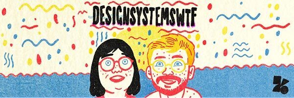 Design Systems WTF illustration banner with cartoon versions of Michelle and Luke on a blue and yellow background. 